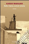 Stella bianca, acciaio rovente. E-book. Formato PDF ebook di Karan Mahajan