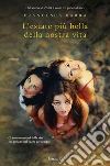 L'estate più bella della nostra vita. E-book. Formato EPUB ebook di Francesca Barra