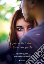 Un disastro perfetto: La serie di Uno splendido disastro. E-book. Formato EPUB