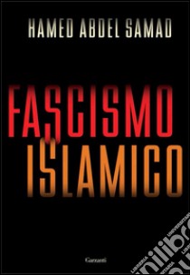 Fascismo islamico. E-book. Formato PDF ebook di Hamed Abdel-Samad