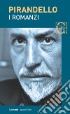 I romanzi. E-book. Formato EPUB ebook di Luigi Pirandello