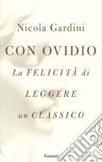 Con Ovidio: La felicità di leggere un classico. E-book. Formato PDF