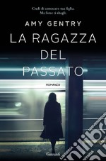 La ragazza del passato. E-book. Formato EPUB ebook