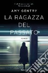 La ragazza del passato. E-book. Formato EPUB ebook