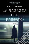 La ragazza del passato. E-book. Formato PDF ebook