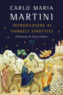 Introduzione ai Vangeli sinottici. E-book. Formato PDF ebook di Carlo Maria Martini