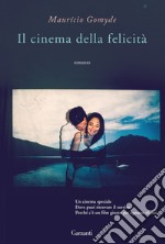 Il cinema della felicità. E-book. Formato EPUB ebook