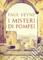 I misteri di Pompei. E-book. Formato EPUB ebook