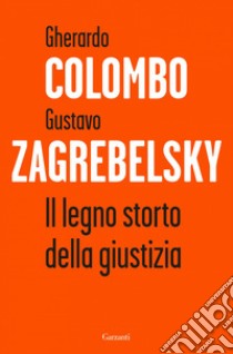 Il legno storto della giustizia. E-book. Formato EPUB ebook di Gherardo Colombo