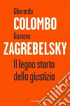 Il legno storto della giustizia. E-book. Formato EPUB ebook di Gherardo Colombo