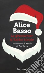 La ghostwriter di Babbo Natale: Un racconto di Natale di Vani Sarca. E-book. Formato EPUB