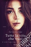 Tutta la vita che vuoi. E-book. Formato EPUB ebook