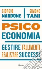 Psicoeconomia: Gestire fallimenti, realizzare successi. E-book. Formato EPUB ebook