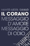 Il Corano: Messaggio d'amore, messaggio di odio. E-book. Formato EPUB ebook di Hamed Abdel-Samad