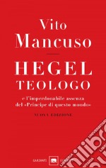 Hegel teologo: e l’imperdonabile assenza del «principe di questo mondo». E-book. Formato PDF ebook