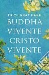 Buddha vivente Cristo vivente. E-book. Formato PDF ebook di Thich Nhat Hanh