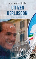 Citizen Berlusconi: Il cavalier miracolo. E-book. Formato EPUB ebook