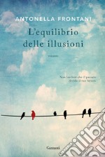 L’equilibrio delle illusioni. E-book. Formato EPUB ebook