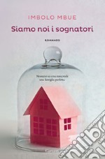 Siamo noi i sognatori. E-book. Formato PDF ebook