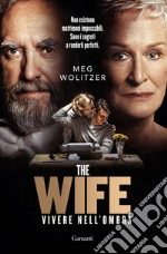 The Wife: Vivere nell'ombra. E-book. Formato EPUB ebook