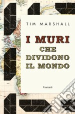 I muri che dividono il mondo. E-book. Formato EPUB ebook