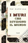 I muri che dividono il mondo. E-book. Formato EPUB ebook