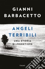 Angeli terribili: Una storia di frontiere. E-book. Formato EPUB