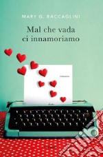 Mal che vada ci innamoriamo. E-book. Formato EPUB ebook