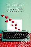 Mal che vada ci innamoriamo. E-book. Formato PDF ebook di Mary G. Baccaglini