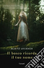 Il bosco ricorda il tuo nome. E-book. Formato PDF