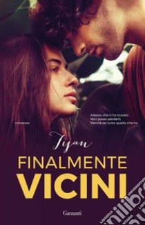 Finalmente vicini: Fallen Crest - La storia di Samantha e Mason 4. E-book. Formato PDF ebook di Tijan