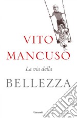 La via della bellezza. E-book. Formato EPUB ebook