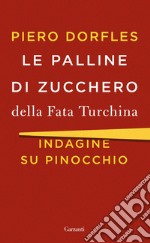 Le palline di zucchero della Fata Turchina: Indagine su Pinocchio. E-book. Formato EPUB