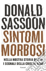 Sintomi morbosi: Nella nostra storia di ieri i segnali della crisi di oggi. E-book. Formato PDF