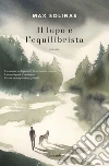 Il lupo e l'equilibrista. E-book. Formato EPUB ebook di Max Solinas