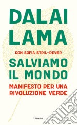 Salviamo il mondo: Manifesto per una rivoluzione verde. E-book. Formato EPUB ebook