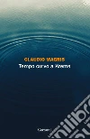 Tempo curvo a Krems. E-book. Formato EPUB ebook di Claudio Magris