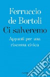 Ci salveremo: Appunti per una riscossa civica. E-book. Formato EPUB ebook