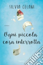 Ogni piccola cosa interrotta. E-book. Formato EPUB