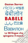 Babele: Le 20 lingue che spiegano il mondo. E-book. Formato EPUB ebook