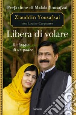 Libera di volare: Il viaggio di un padre. E-book. Formato EPUB ebook