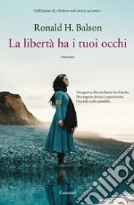 La libertà ha i tuoi occhi. E-book. Formato EPUB ebook