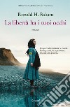 La libertà ha i tuoi occhi. E-book. Formato PDF ebook