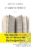 L'amico fedele. E-book. Formato EPUB ebook di Sigrid Nunez