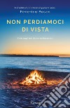 Non perdiamoci di vista. E-book. Formato EPUB ebook