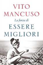 La forza di essere migliori. E-book. Formato EPUB ebook