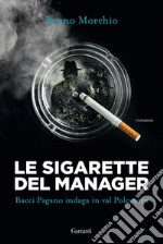 Le sigarette del manager: Bacci Pagano indaga in val Polcevera. E-book. Formato EPUB