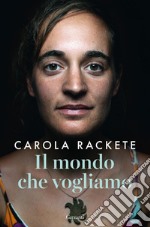 Il mondo che vogliamo. E-book. Formato EPUB ebook