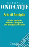 Aria di famiglia: Ciò che pensiamo della vita coniugale e altri pettegolezzi tropicali. E-book. Formato EPUB ebook