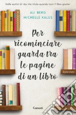 Per ricominciare guarda tra le pagine di un libro. E-book. Formato EPUB ebook